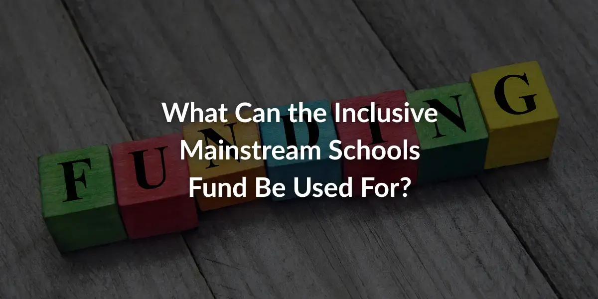 inclusive mainstream schools fund 