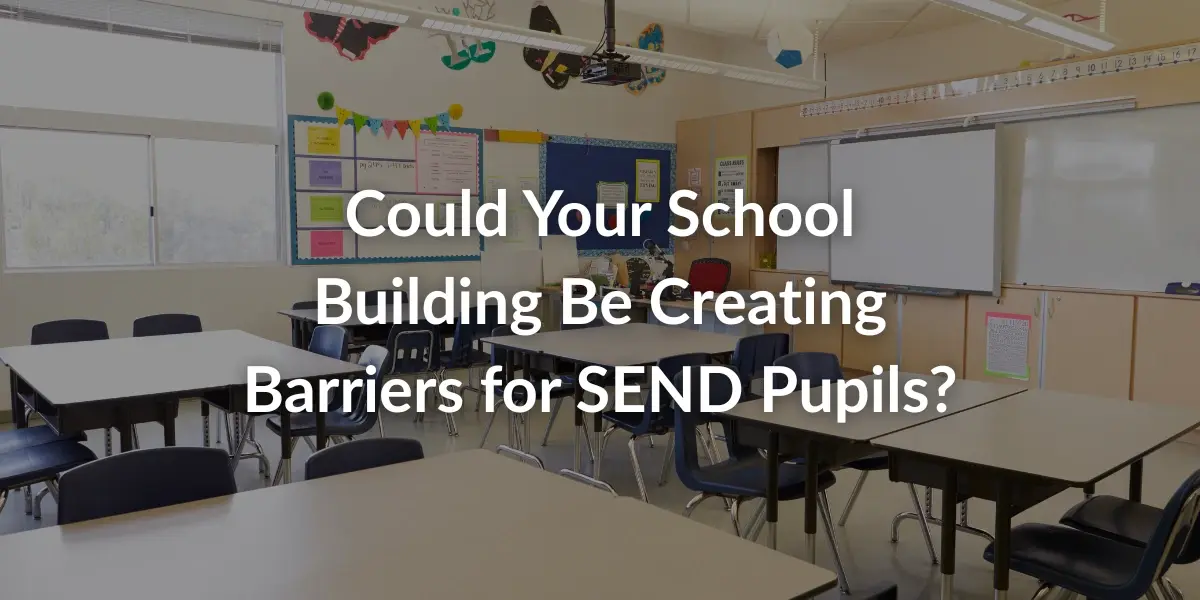 breaking down barriers to learning for SEND students 