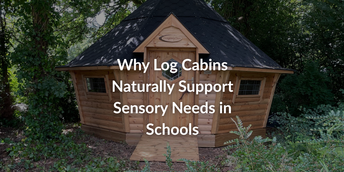 supporting pupil sensory needs with a log cabin  